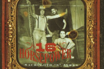 SIXTEEN HORSEPOWER Sackcloth N Ashes