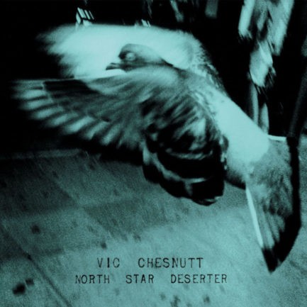 VIC CHESNUTT North Star Deserter
