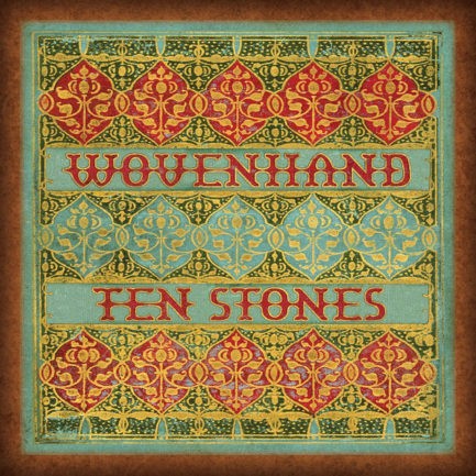 WOVENHAND Ten Stones