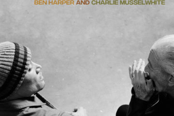 BEN HARPER AND CHARLIE MUSSELWHITE No Mercy In This Land