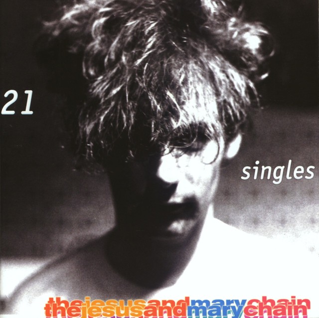 THE JESUS AND MARY CHAIN 21 Singles THE JESUS AND MARY CHAIN 21 Singles