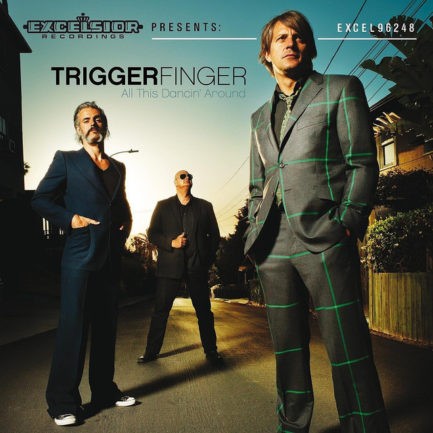 TRIGGERFINGER All This Dancin Around