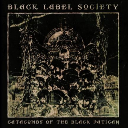 BLACK LABEL SOCIETY Catacombs Of The Black Vatican