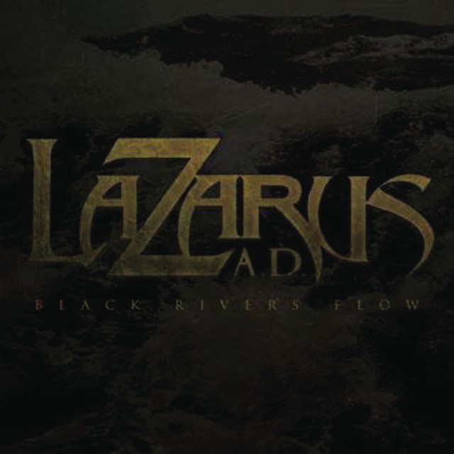 LAZARUS A D Black Rivers Flow LAZARUS A D Black Rivers Flow