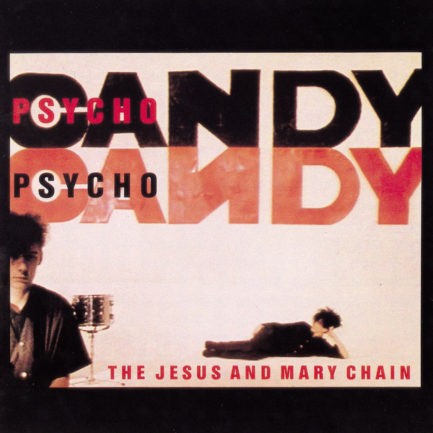 THE JESUS AND MARY CHAIN Psychocandy