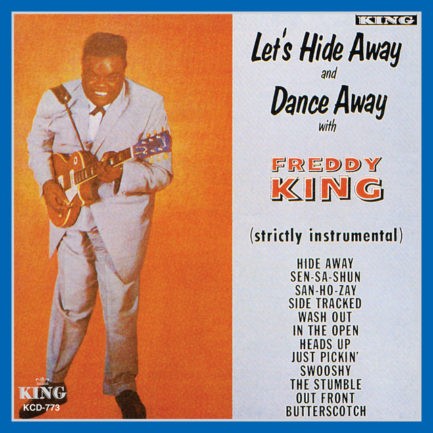 FREDDIE KING Let s Hide Away And Dance Away With