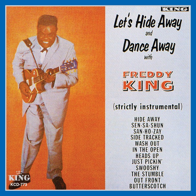FREDDIE KING Let s Hide Away And Dance Away With FREDDIE KING Let s Hide Away And Dance Away With