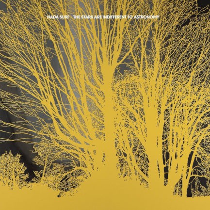 NADA SURF The Stars Are Indifferent To Astronomy