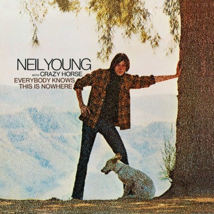 NEIL YOUNG WITH CRAZY HORSE Everybody Knows This Is Nowhere