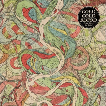 COLD COLD BLOOD From Mud To Blood