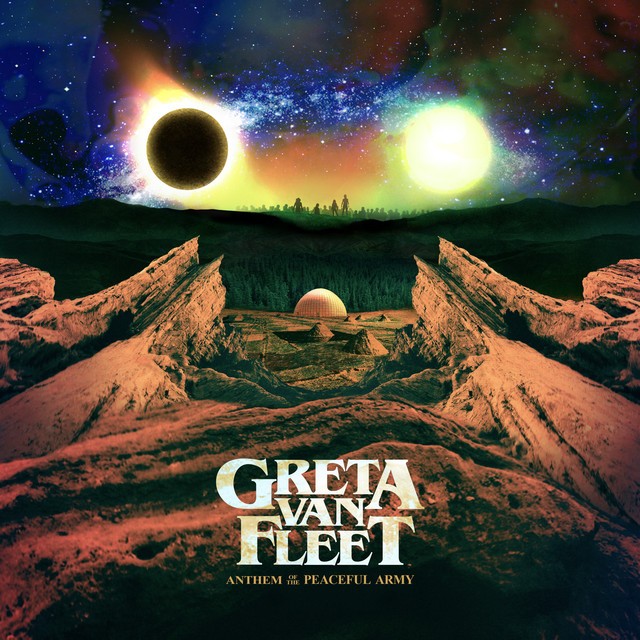 GRETA VAN FLEET Anthem Of The Peaceful Army GRETA VAN FLEET Anthem Of The Peaceful Army