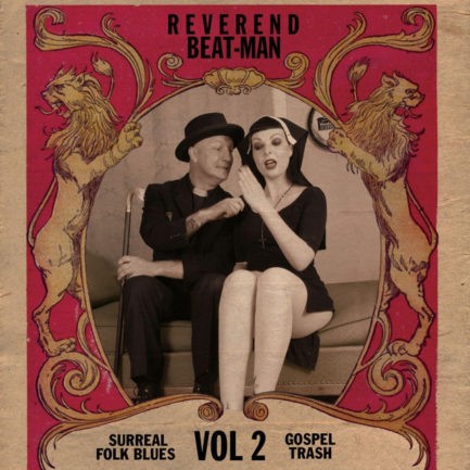 REVEREND BEAT MAN Surreal Folk Blues Gospel Trash Vol 2
