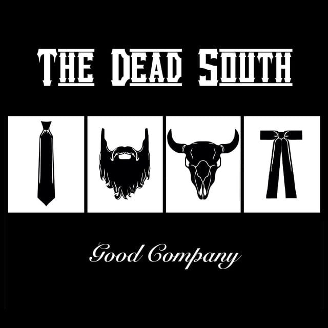 THE DEAD SOUTH Good Company