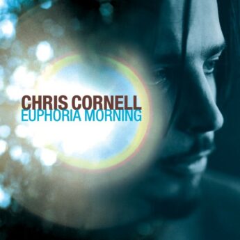 CHRIS CORNELL Euphoria Morning