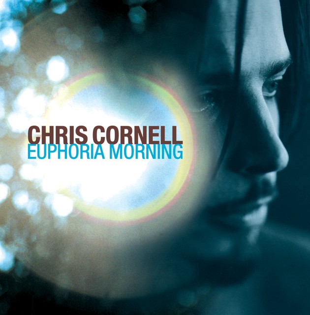 CHRIS CORNELL Euphoria Morning