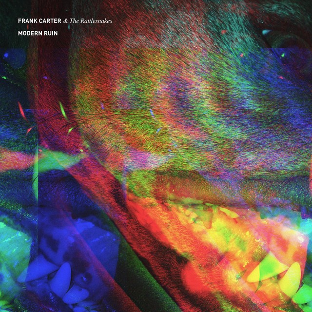 FRANK CARTER AND THE RATTLESNAKES Modern Ruin FRANK CARTER AND THE RATTLESNAKES Modern Ruin