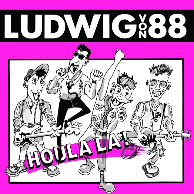LUDWIG VON 88 Houlala
