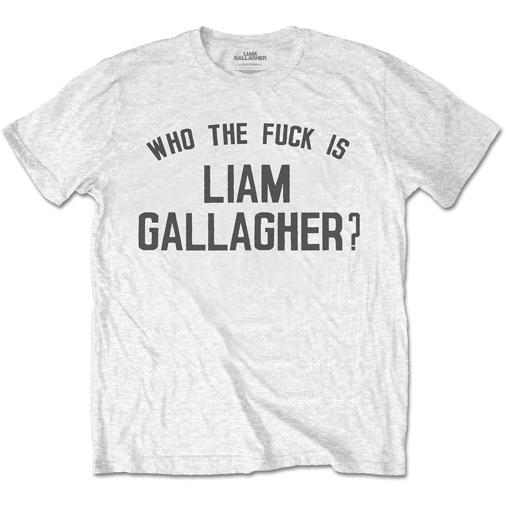 LIAM GALLAGHER Who The Fuck