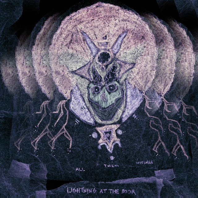 ALL THEM WITCHES Lightning At the Door