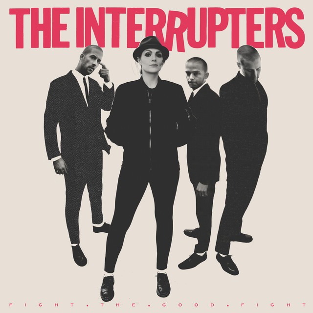 THE INTERRUPTERS Fight The Good Fight
