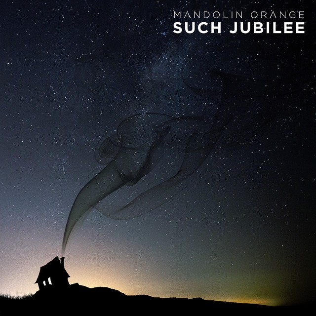 MANDOLIN ORANGE Such Jubilee