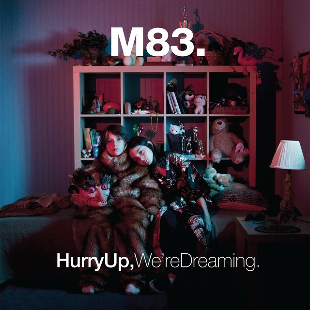 M83 Hurry Up Were Dreaming