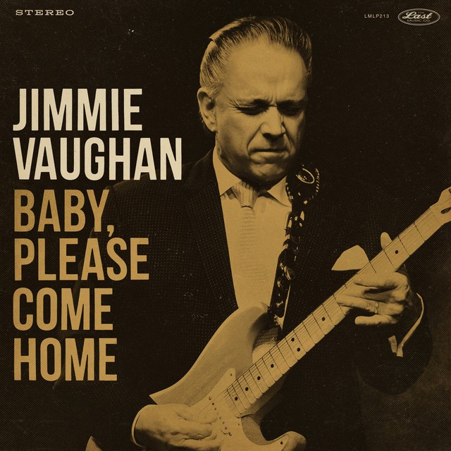 JIMMIE VAUGHAN Baby Please Come Home
