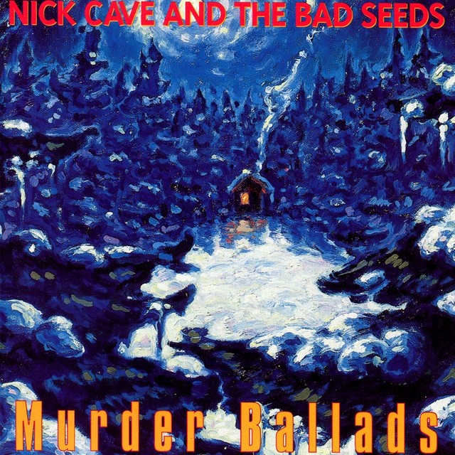 NICK CAVE AND THE BAD SEEDS Murder Ballads