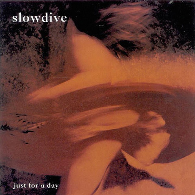 SLOWDIVE Just For A Day