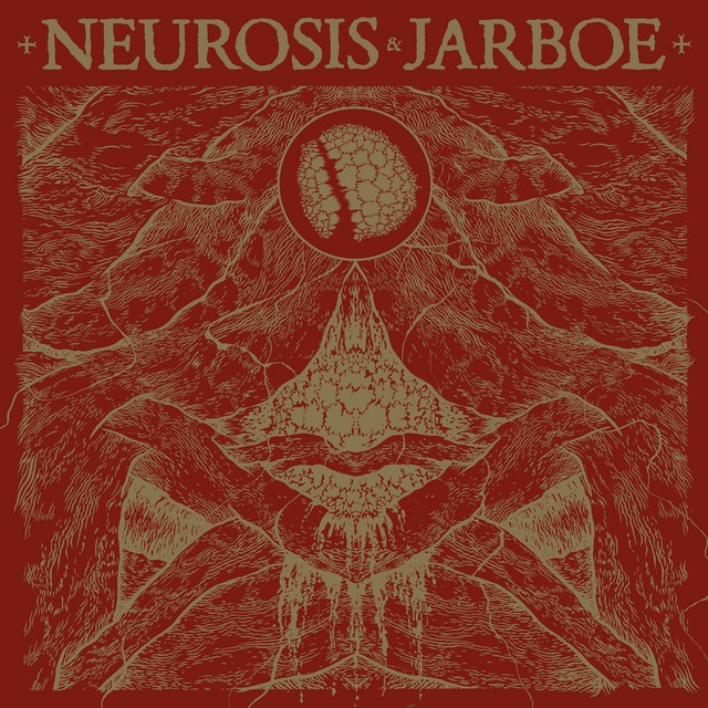 NEUROSIS AND JARBOE Neurosis And Jarboe