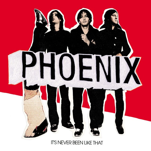 PHOENIX Its Never Been Like That
