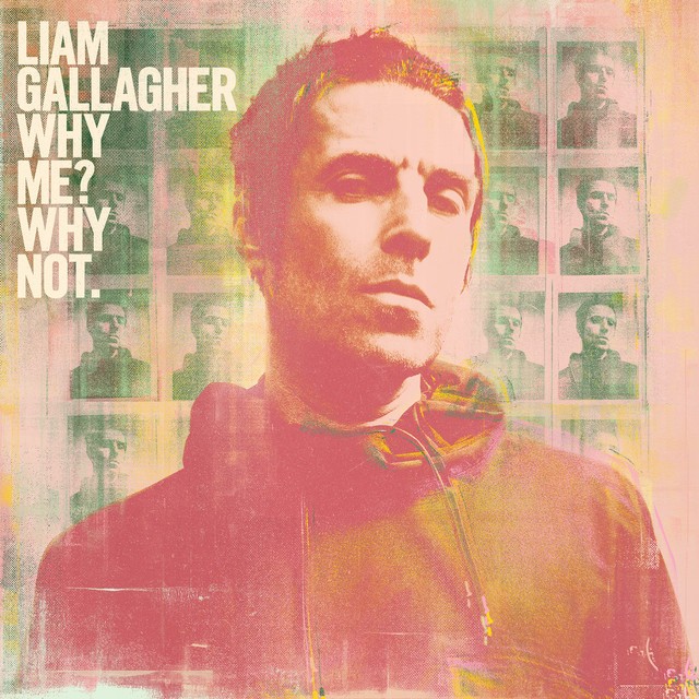 LIAM GALLAGHER Why Me Why Not