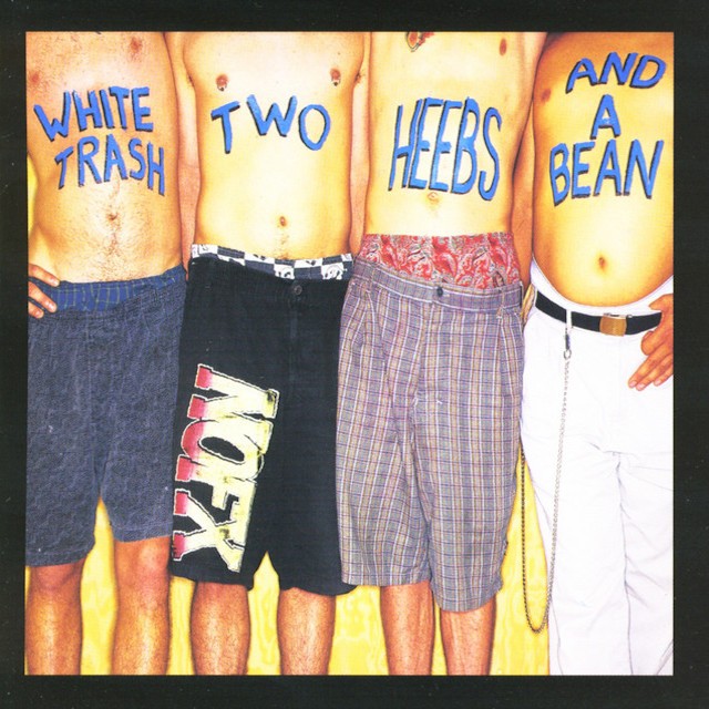 NOFX White Trash Two Heebs And A Bean
