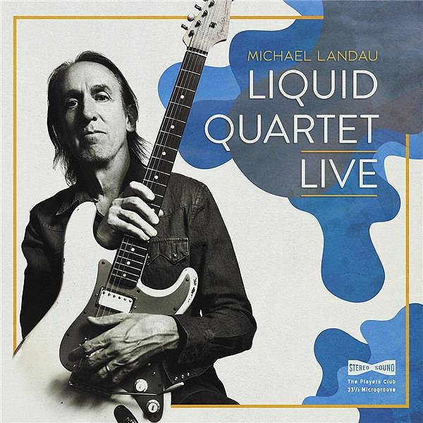 MICHAEL LANDAU Liquid Quartet Live