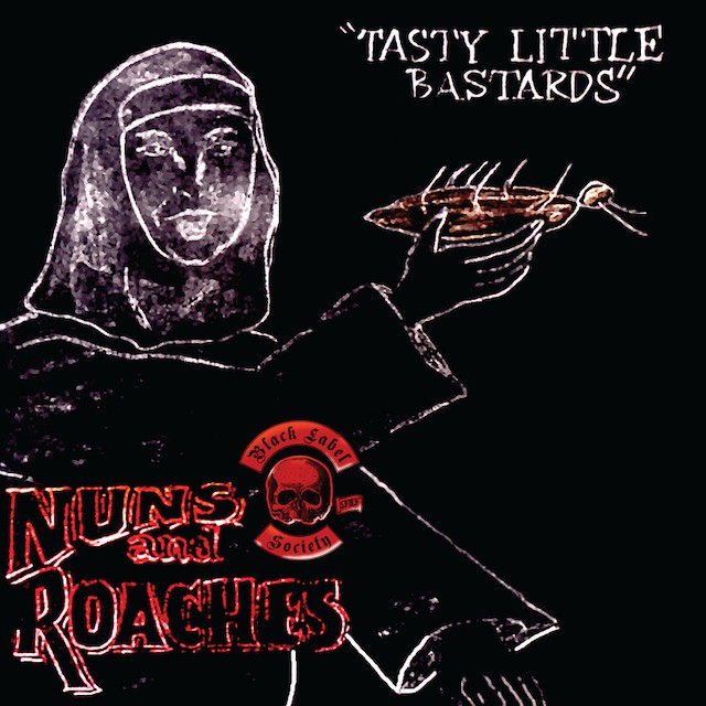 BLACK LABEL SOCIETY Nuns And Roaches Tasty Little Bastards