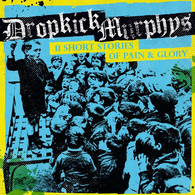 DROPKICK MURPHYS 11 Short Stories Of Pain And Glory