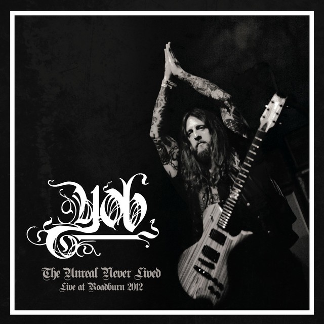 YOB The Unreal Never Lived Live At Roadburn 2012