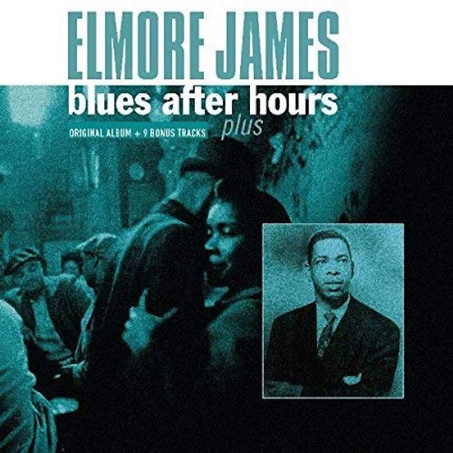 ELMORE JAMES Blues After Hours Plus