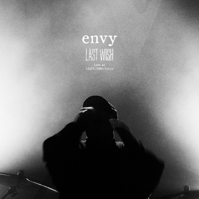 ENVY Last Wish Live At Liquidroom Tokyo