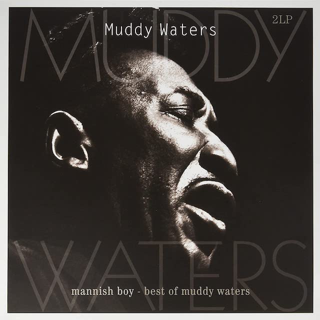 MUDDY WATERS Mannish Boy Best Of