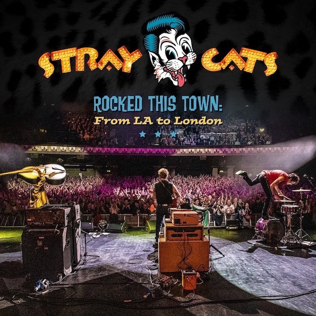 STRAY CATS Rocked This Town From LA To London STRAY CATS Rocked This Town From LA To London
