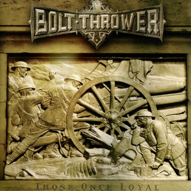 BOLT THROWER Those Once Loyal