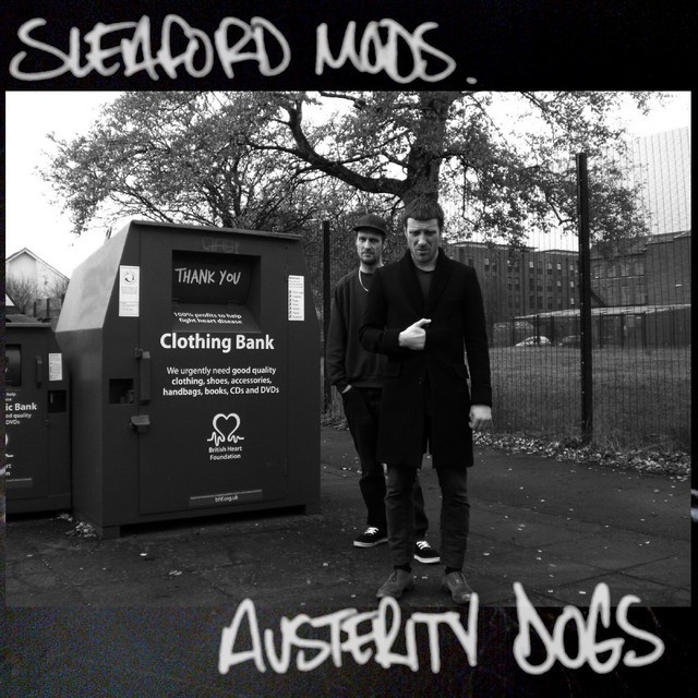 SLEAFORD MODS Austerity Dogs