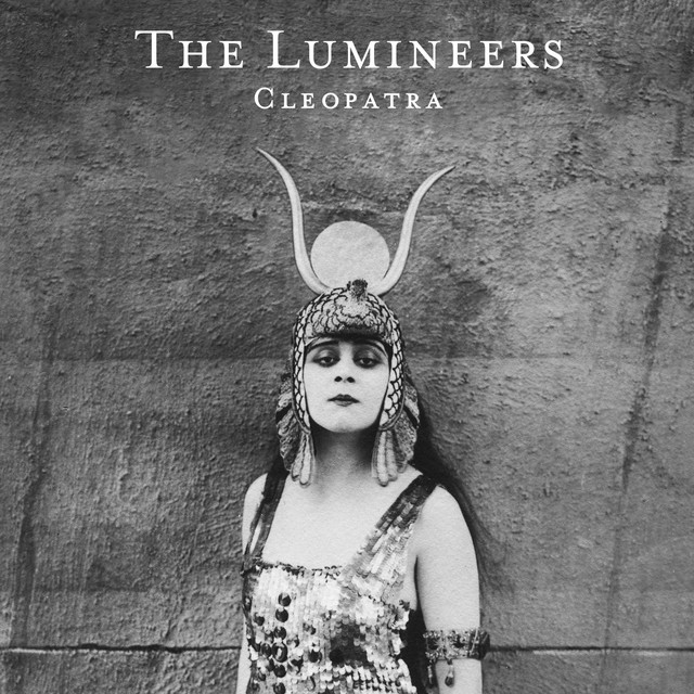 THE LUMINEERS Cleopatra THE LUMINEERS Cleopatra