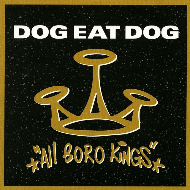 DOG EAT DOG All Boro Kings