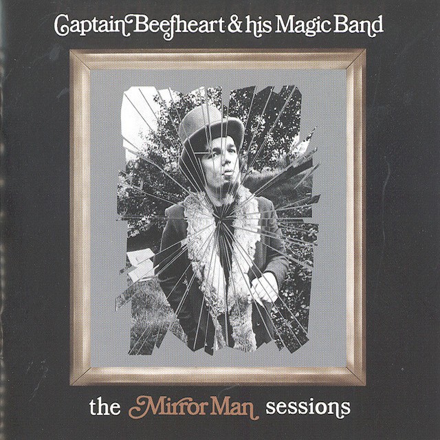 CAPTAIN BEEFHEART AND HIS MAGIC BAND The Mirror Man Sessions