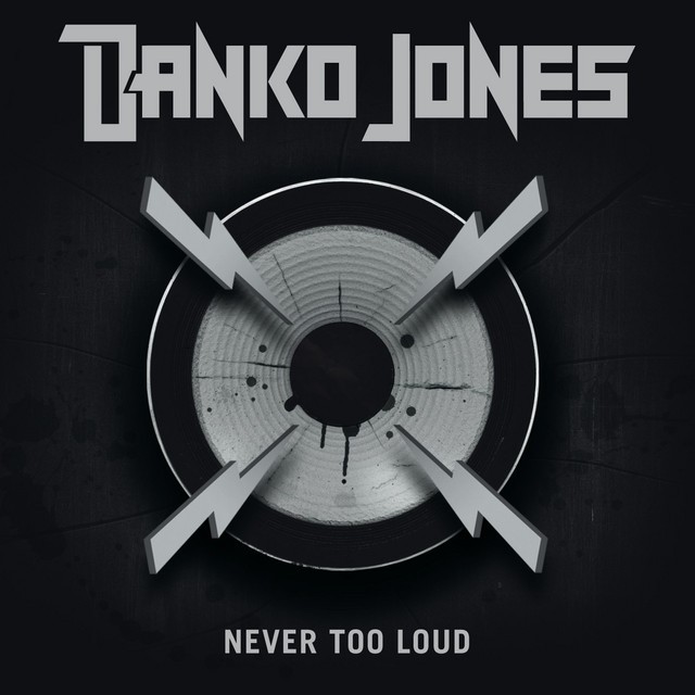 DANKO JONES Never Too Loud