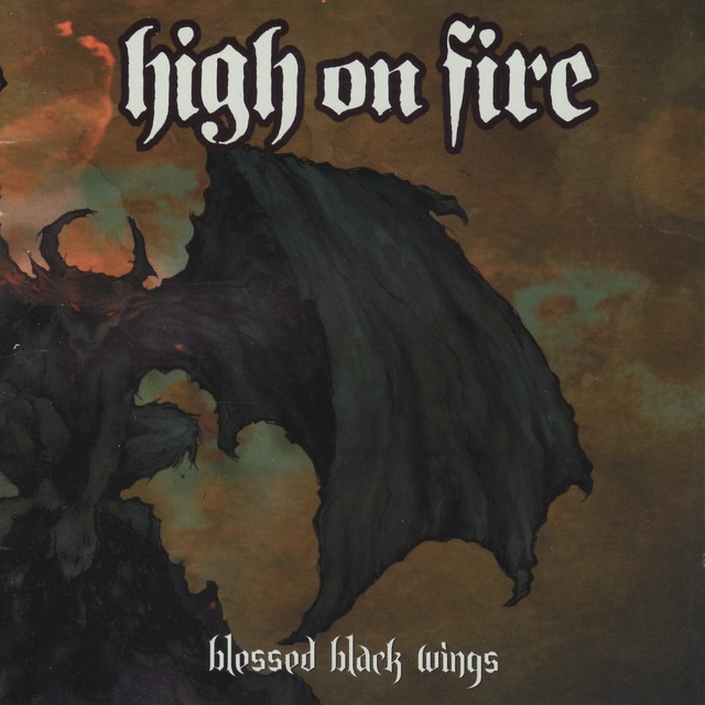HIGH ON FIRE Blessed Black Wings