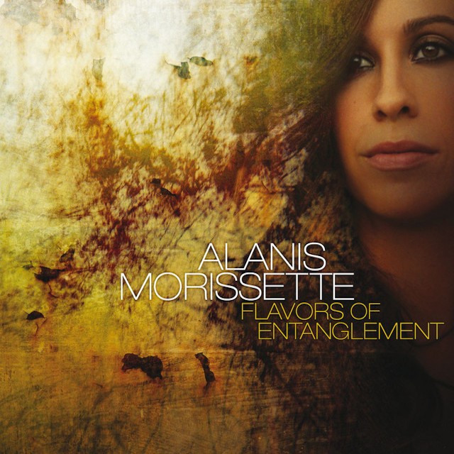 ALANIS MORISSETTE Flavors of Entanglement