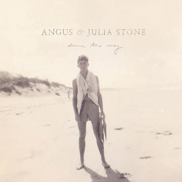 ANGUS AND JULIA STONE Down The Way